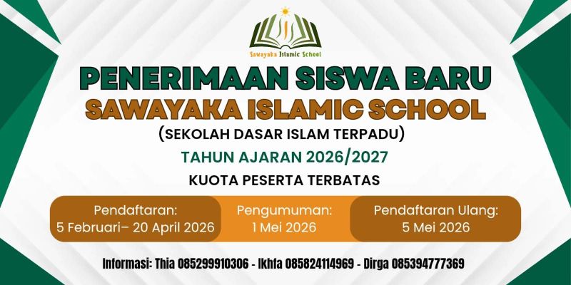 Penerimaan Siswa Baru Sawayaka Islamic School Tahun Ajaran 2026/2027 dengan jadwal pendaftaran dan kontak informasi